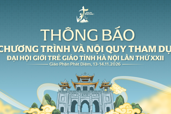 Thông báo: Chương trình và nội quy tham dự Đại hội Giới trẻ Giáo tỉnh Hà Nội lần thứ XXII