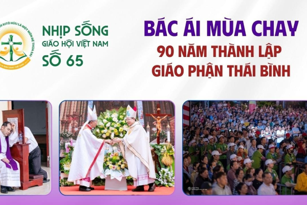 Bác ái Mùa Chay - 90 năm thành lập Giáo phận Thái Bình - Nhịp sống Giáo hội Việt Nam số 65 (09/3/2026 - 16/3/2026)