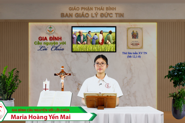 Thứ Sáu tuần XV Thường Niên/ Gia đình cầu nguyện với Lời Chúa/ Giáo phận Thái Bình