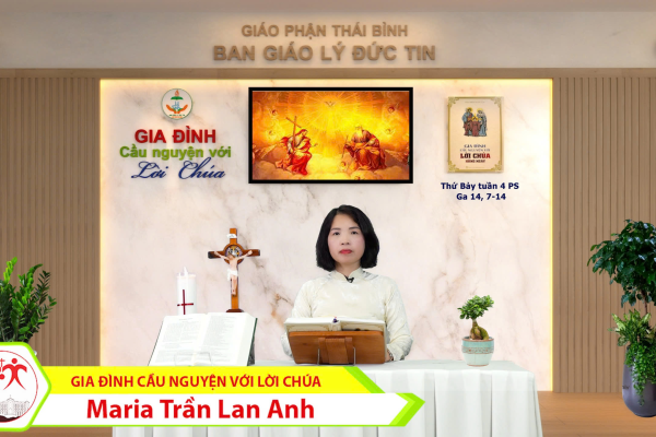 Thứ Bảy tuần 4 Phục Sinh I Gia đình cầu nguyện với Lời Chúa I Giáo phận Thái Bình
