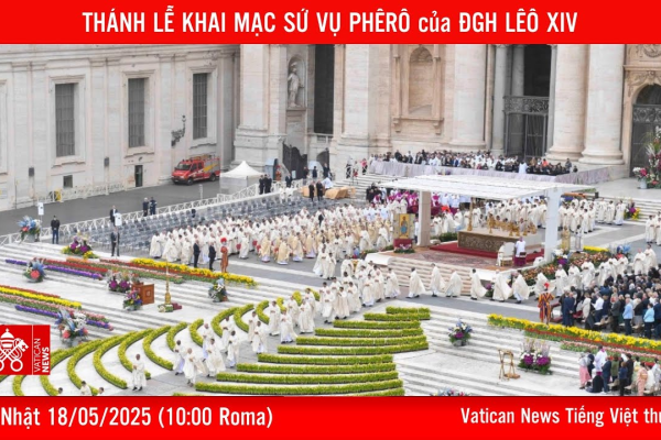 Thánh Lễ khai mạc sứ vụ Phêrô của Đức Tân Giáo Hoàng Lêô XIV (18/5)