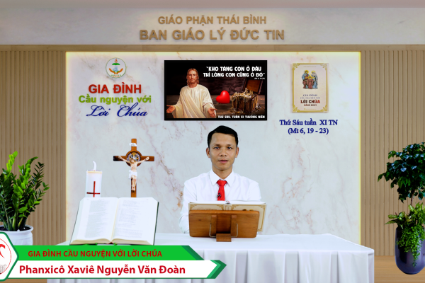 Thứ Sáu tuần XI Thường Niên/ Gia đình cầu nguyện với Lời Chúa/ Giáo phận Thái Bình