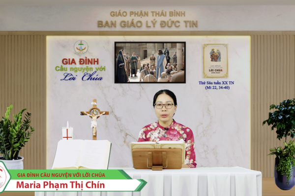 Thứ Sáu tuần XX Thường Niên/ Gia đình cầu nguyện với Lời Chúa/ Giáo phận Thái Bình