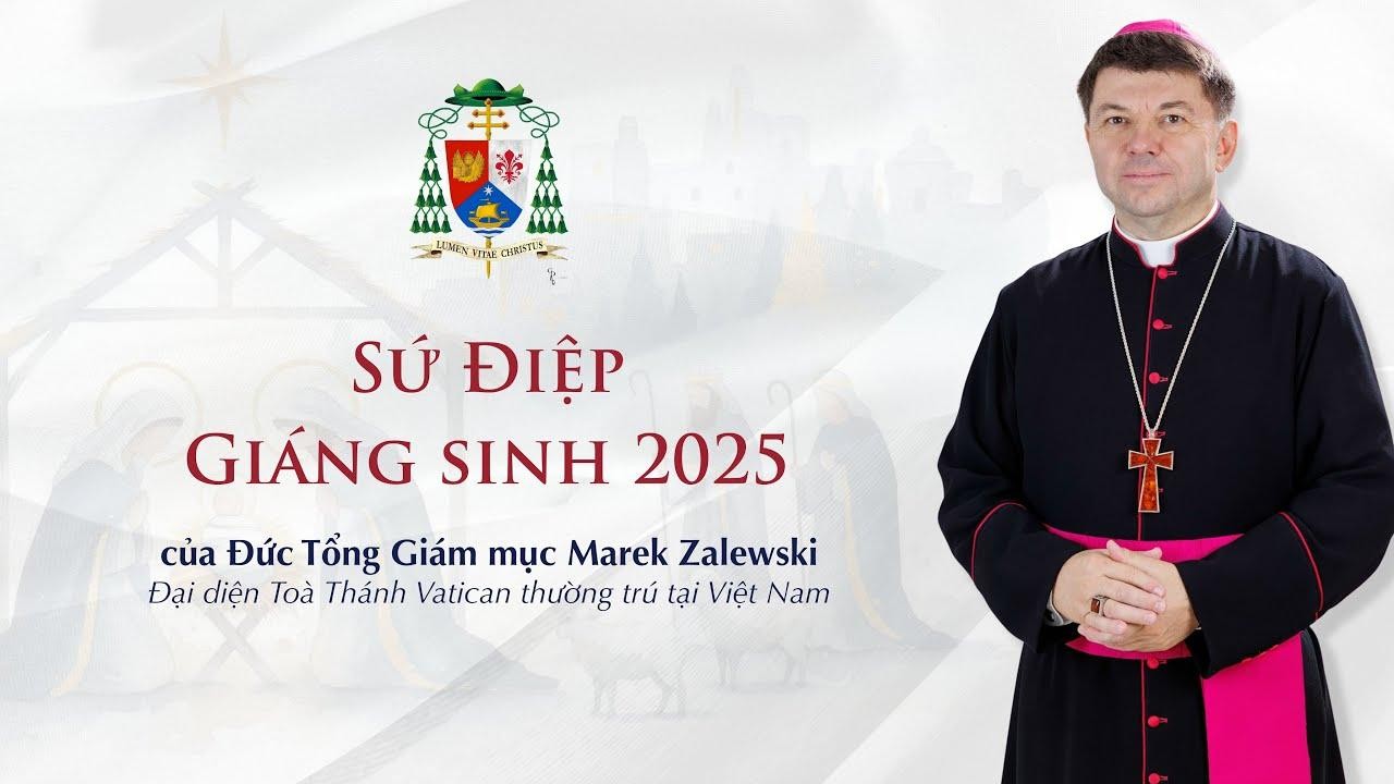 Sứ điệp Giáng sinh 2025 của Đức Tổng Giám mục Marek Zalewski - Đại diện Tòa thánh tại Việt Nam