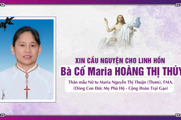 Cáo phó: Bà Cố Maria Hoàng Thị Thuý - Thân mẫu Nữ tu Maria Nguyễn Thị Thuận, FMA.