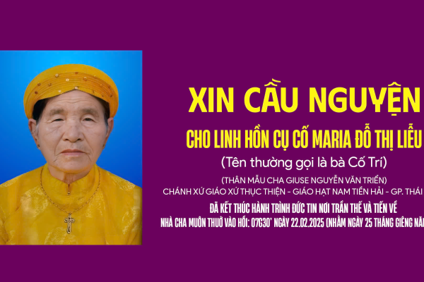 Cáo phó: Cụ Cố Maria Đỗ Thị Liễu (Cố Trí) – Thân mẫu cha Giu-se Nguyễn Văn Triển (Chánh xứ Gx Thục Thiện)