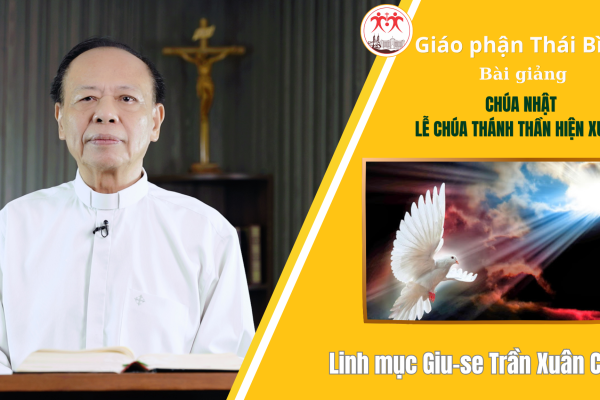 Lễ Chúa Thánh Thần Hiện Xuống / Linh Mục Giuse Trần Xuân Chiêu / Giáo Phận Thái Bình