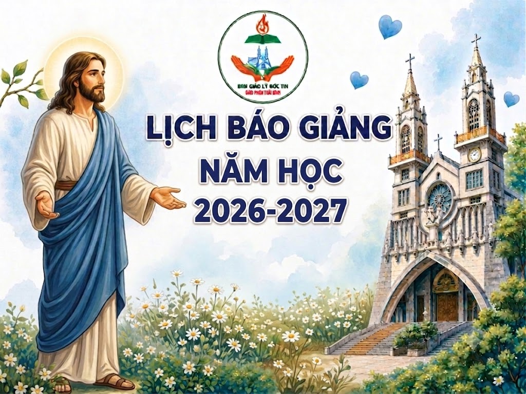 Ban Giáo lý Đức tin: Lịch Báo giảng Năm học 2026 - 2027