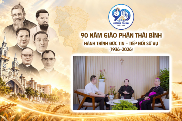 90 năm Giáo phận Thái Bình: Hành trình Đức tin – Tiếp nối sứ vụ (1936-2026)