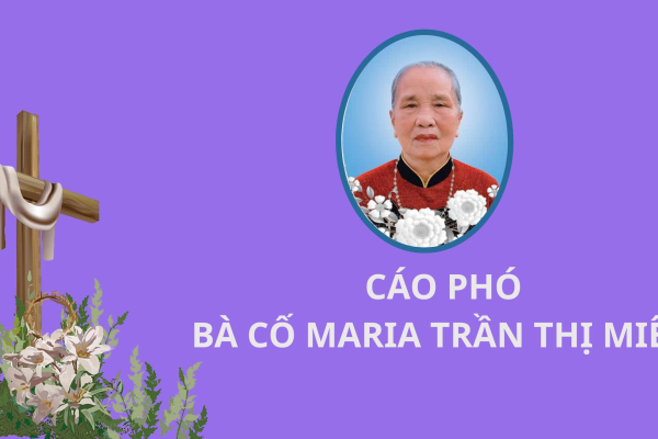 Cáo phó:Bà cố Maria Trần Thị Miên, là thân mẫu nữ tu Maria Têrêsa Đoàn Thị Nhiên và nữ tu Maria Đoàn Thị Nhạn (Dòng nữ Đa Minh Bùi Chu)