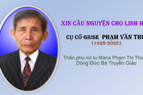 Cáo phó: Cụ cố Giuse Phạm Văn Thư - Thân phụ nữ tu Maria Phạm Thị Thơm, Dòng Đức Bà Truyền Giáo