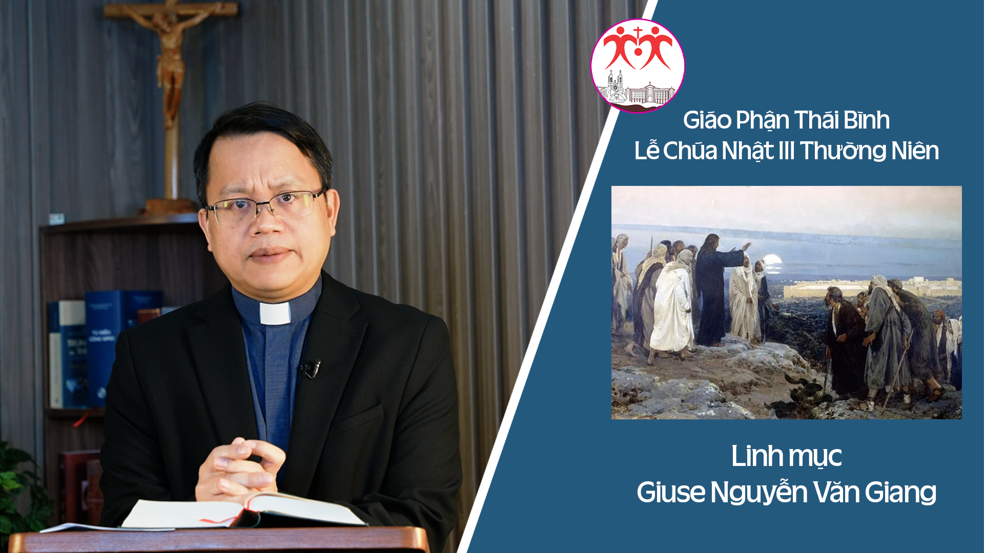 Bài Giảng Chúa Nhật 3 TN Năm A - Linh mục Giuse Nguyễn Văn Giang. Giáo phận Thái Bình