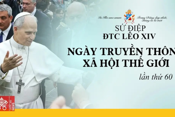 Sứ điệp của Đức Thánh Cha Lêô XIV nhân Ngày Thế giới Truyền thông Xã hội lần thứ 60