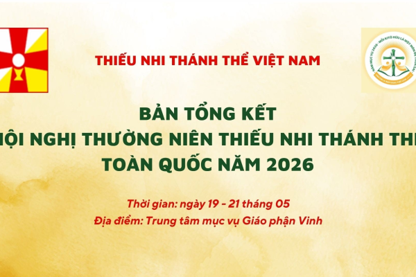Bản tổng kết Hội nghị thường niên Thiếu nhi Thánh Thể toàn quốc năm 2026