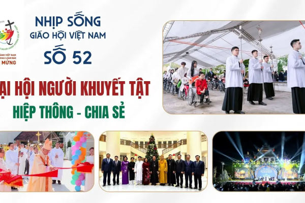 Đại hội Người khuyết tật - hiệp thông - chia sẻ - nhịp sống Giáo hội Việt Nam số 52 (15/12 - 22/12/2025)