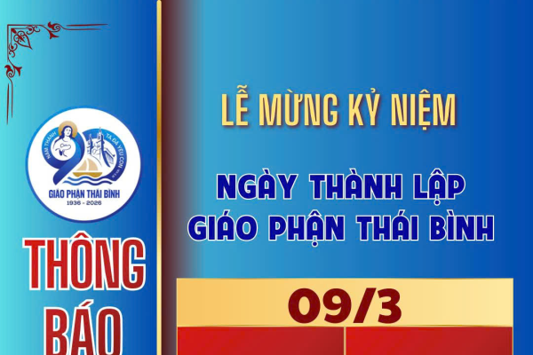 THÔNG BÁO: LỄ MỪNG KỶ NIỆM NGÀY THÀNH LẬP GIÁO PHẬN THÁI BÌNH  09/3/1936 – 09/3/2026