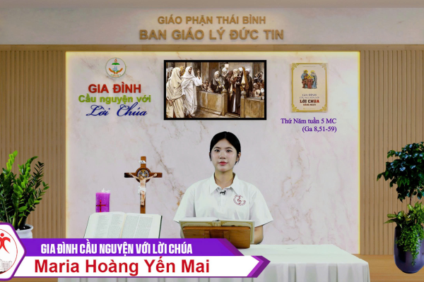 Thứ Năm tuần 5 MC l Gia đình cầu nguyện với Lời Chúa I Giáo phận Thái Bình