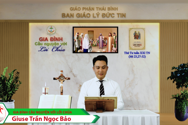 Thứ Tư tuần XXI Thường Niên/ Gia đình cầu nguyện với Lời Chúa/ Giáo phận Thái Bình