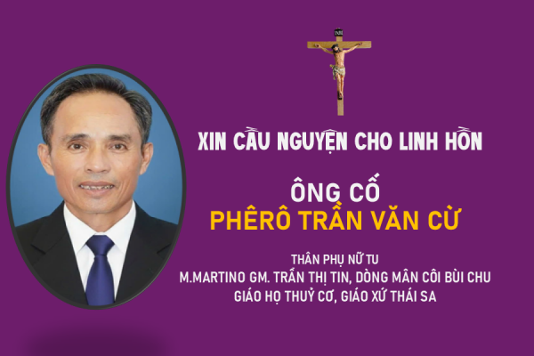 Cáo phó: Ông Cố Phê-rô Trần Văn Cừ - Thân phụ Nữ tu, M.Martino Gm. Trần Thị Tin, Hội dòng Mân Côi Bùi Chu