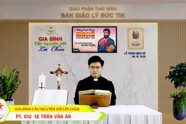 Ngày 25/4 - Kính Thánh Mác-cô/ Gia đình cầu nguyện với Lời Chúa I Giáo phận Thái Bình