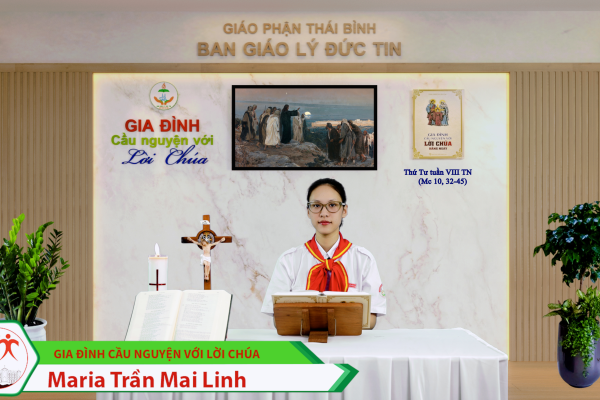 Thứ Tư tuần VIII Thường Niên I Gia đình cầu nguyện với Lời Chúa I Giáo phận Thái Bình