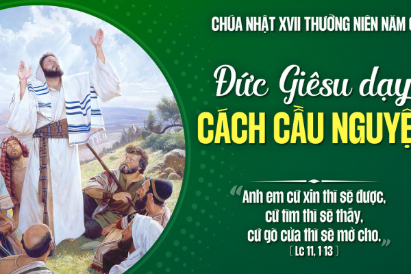 Chúa Nhật XVII TN C - Lm Giu-se Trần Xuân Chiêu