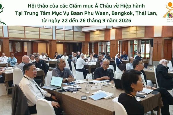 Tổng hợp hội thảo của các Giám mục Á Châu về hiệp hành từ ngày 22 - 26/9/2025 tại Thái Lan