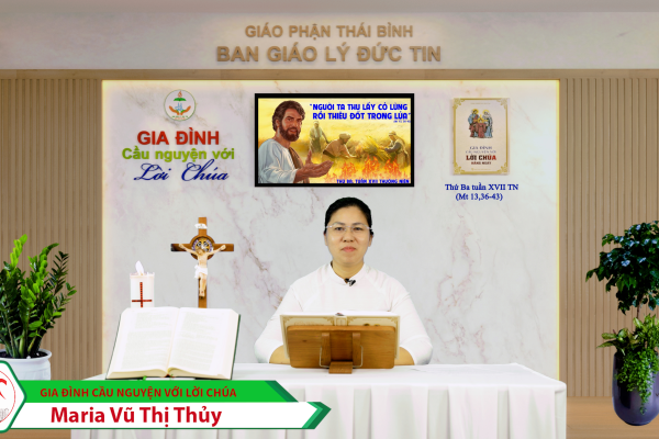Thứ Ba tuần XVII Thường Niên/ Gia đình cầu nguyện với Lời Chúa/ Giáo phận Thái Bình