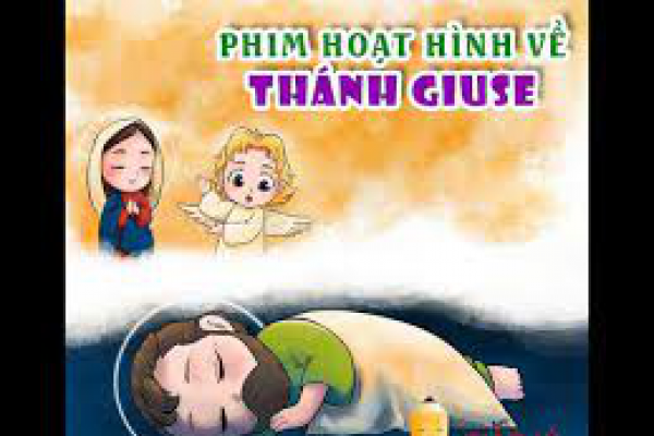 PHIM HOẠT HÌNH VỀ THÁNH GIUSE