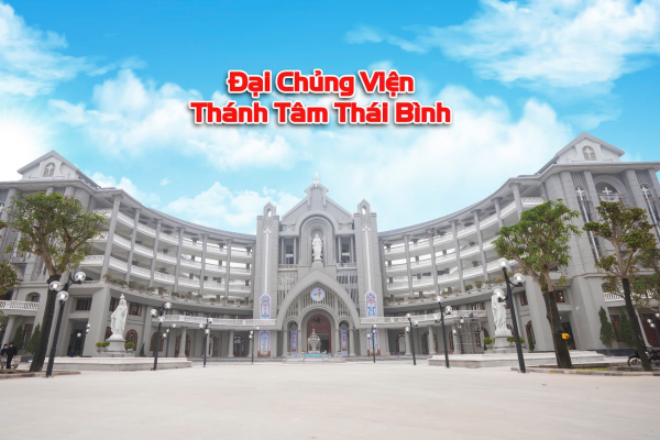 Khánh Thành Đại Chủng Viện Thánh Tâm Thái Bình