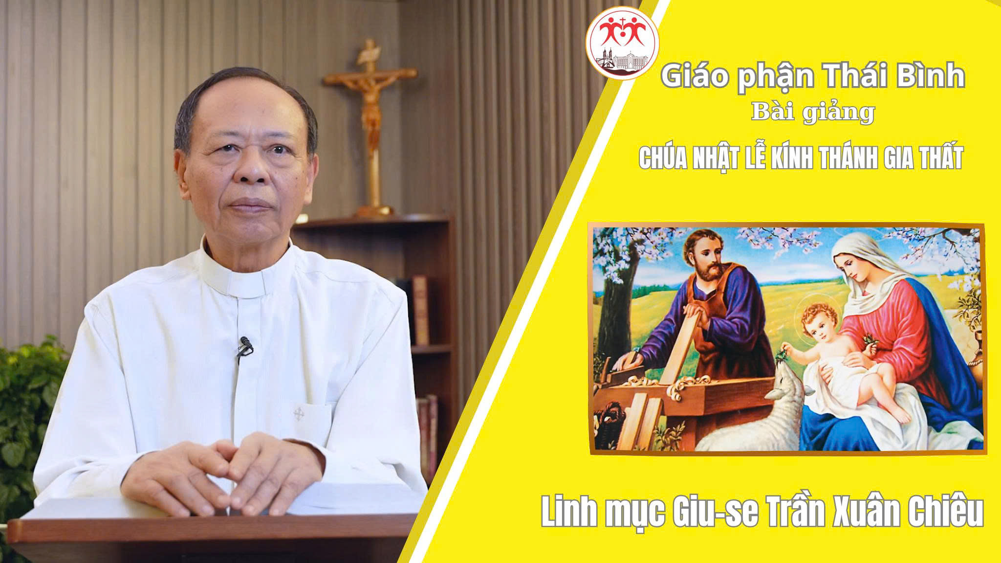 Bài Giảng Chúa Nhật - Lễ Kính Thánh Gia Thất l Linh Mục Giuse Trần Xuân Chiêu l Giáo Phận Thái Bình