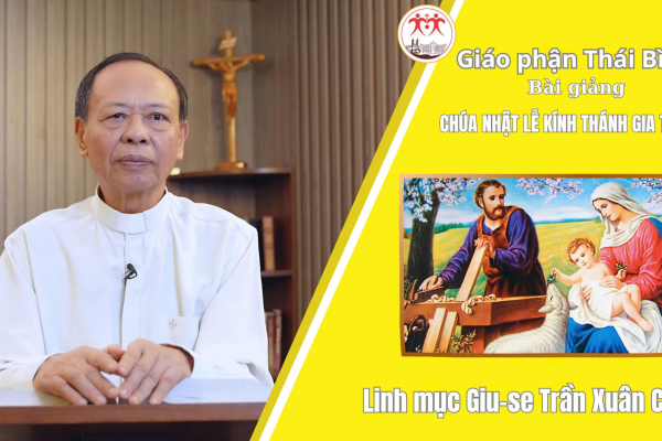 Bài Giảng Chúa Nhật - Lễ Kính Thánh Gia Thất l Linh Mục Giuse Trần Xuân Chiêu l Giáo Phận Thái Bình