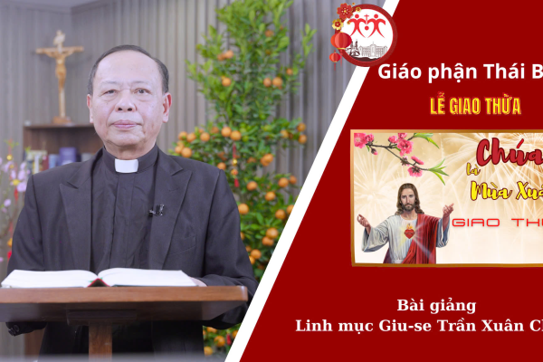 Bài giảng Thánh Lễ Đêm Giao Thừa l Linh Mục Giu-se Trần Xuân Chiêu | Giáo phận Thái Bình