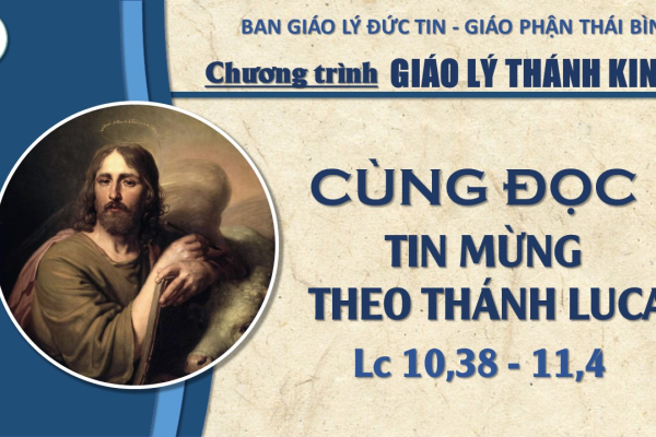 Đọc Tin Mừng theo Thánh Luca 10,38 - 11,4