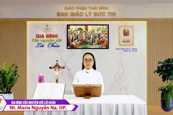 Chúa Nhật Lễ Lá - Năm A l Gia đình cầu nguyện với Lời Chúa I Giáo phận Thái Bình