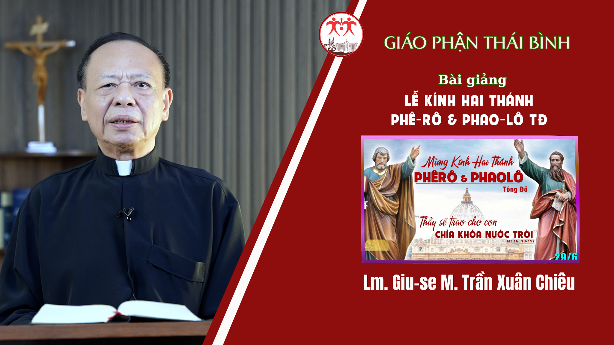Ngày 29/6: Lễ thánh Phêrô và Phaolô tông đồ/ Linh Mục Giu-se M. Trần Xuân Chiêu/ Giáo Phận Thái Bình