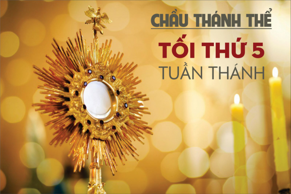 Giới thiệu Giờ Chầu Thánh Thể ngày Thứ Năm Tuần Thánh - Dành cho Giới Hiền Mẫu (Hội Các Bà Mẹ Công Giáo) - Mẫu 01