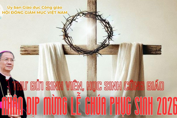 Thư gửi sinh viên, học sinh Công Giáo nhân dịp mừng Lễ Chúa Phục Sinh 2026