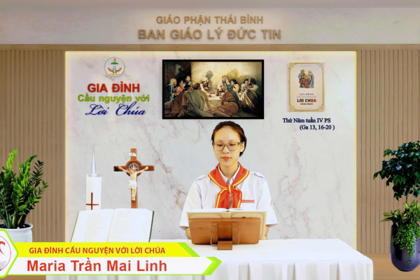 Thứ Năm tuần IV Phục Sinh I Gia đình cầu nguyện với Lời Chúa I Giáo phận Thái Bình