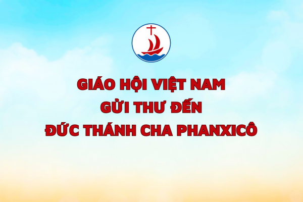 Giáo Hội Việt Nam gửi thư đến Đức Thánh Cha Phan-xi-cô