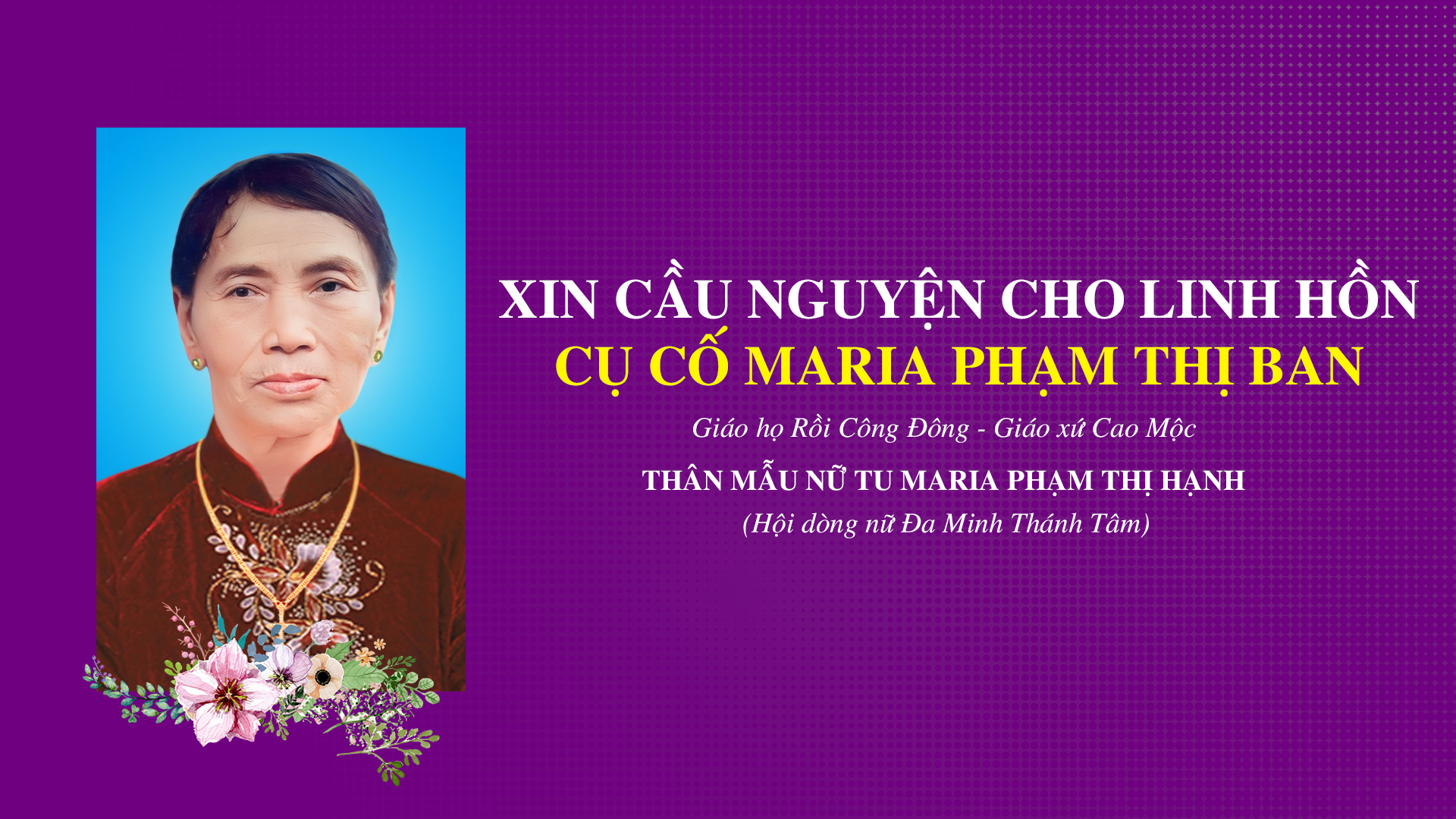 Cáo phó: Cụ Cố Maria Phạm Thị Ban - Là thân mẫu của Nữ tu Maria Phạm Thị Hạnh (Hội dòng nữ Đa Minh Tam Hiệp)