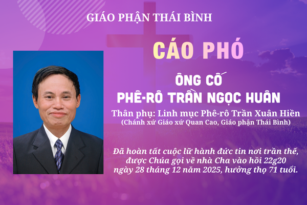 Cáo phó: Ông Cố Phê-rô Trần Ngọc Huân - Thân phụ cha Phê-rô Trần Xuân Hiền, Chánh xứ Quan Cao, Gp.Thái Bình