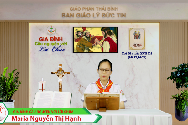 Thứ Bảy tuần XVII Thường Niên/ Gia đình cầu nguyện với Lời Chúa/ Giáo phận Thái Bình